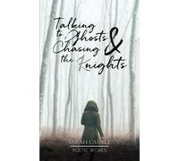 Talking To Ghosts & Chasing The (K)Nights