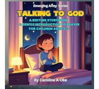 Talking to God: A Devotional Story Book on the Lord's Prayer for 3-5