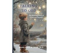 Talking To God: The Meeting Place of Faith and Physics