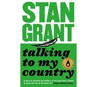 Talking To My Country: The passionate and powerful bestselling book by critically acclaimed journalist and author of Tears of Strangers and The Queen is Dead
