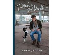 Talking to Myself by Chris Jagger Chris Jagger (Auteur)