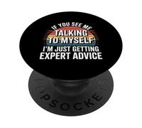 Talking to Myself Just Getting Expert Advice - PopSockets PopGrip Adhésif