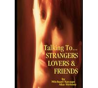 Talking To...Strangers Lovers & Friends