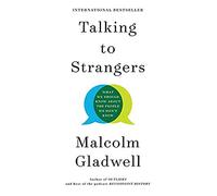 Talking to Strangers: What We Should Know about the People We Don¿t Know