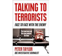 TALKING TO TERRORISTS: Face to Face with the Enemy