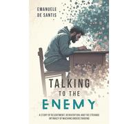 Talking to the Enemy: A Story of Reinvention and the Strange Intimacy of Machine Understanding