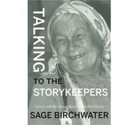 Talking to the Story Keepers by Sage Birchwater Sage Birchwater (Auteur)