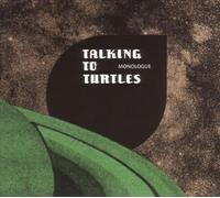 Talking to Turtles - Monologue [Import]