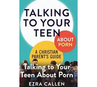 Talking to Your Teen About Porn: A Christian Parent’s Guide