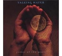 Talking Water - Power of The Moon [Import]