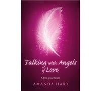 Talking with Angels of Love by Amanda Hart Amanda Hart (Auteur)