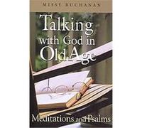 Talking With God in Old Age Missy Buchanan (Auteur)