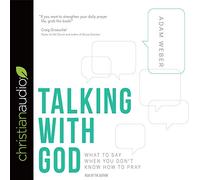 Talking with God: What to Say When You Don't Know How to Pray