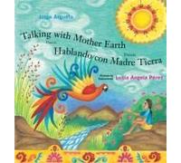 Talking With Mother Earth / Hablando Con Madre Tierra