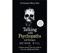 Talking With Psychopaths and Savages Beyond Evil by Christopher BerryDee Unknown (Auteur)