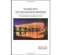 Talking With The New Business Dragons: The Essential Guide to Doing Business in China - [Version Originale] Inconnu (Auteur)