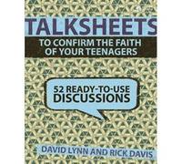 TalkSheets to Confirm the Faith of Your Teenagers by David LynnRick Davis David Lynn, Rick Davis (Auteur)