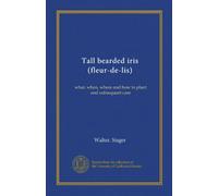 Tall bearded iris (fleur-de-lis): what, when, where and how to plant and subsequent care
