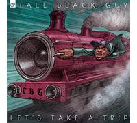 Tall Black Guy - Let's Take a Trip (2lp Black)