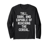 Tall Dark and Capable of Reach The Cereal Funny t Manche Longue