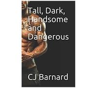 Tall, Dark, Handsome And Dangerous