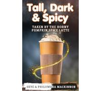 Tall, Dark & Spicy: Taken by the Horny Pumpkin Spice Latte