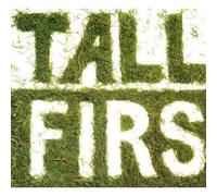 Tall Firs - Tall Firs