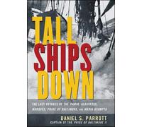 Tall Ships Down: The Last Voyages of the Pamir, Albatross, Marques, Pride of Baltimore, and Maria Asumpta