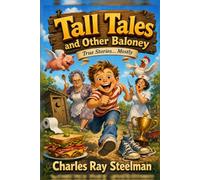 Tall Tales and Other Baloney: True Stories... Mostly