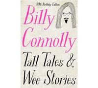 Tall Tales and Wee Stories: The Best of Billy Connolly