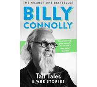 Tall Tales and Wee Stories by Billy Connolly Billy Connolly (Auteur)