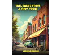 Tall Tales from a Tiny Town: A Collection of Funny Stories