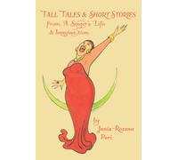 Tall Tales & Short Stories From A Singers Life & Imagination
