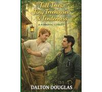Tall Trees, Tiny Treehouses & Tenderness: A Romantic Comedy