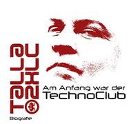 Talla 2xlc / Gelesen Von Denis Rühle - Am Anfang war der TechnoClub - Biografie (mp3)