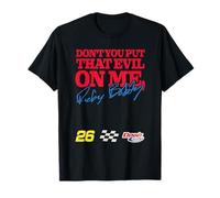 Talladega Nights Don't Put That Evil on Me Funny Movie T-Shirt