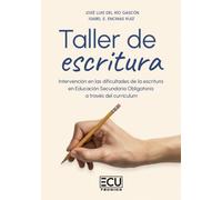 Taller de escritura. Intervención en las dificultades de la escritura en Educación Secundaria Obligatoria a través del currículum