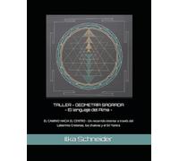 TALLER - GEOMETRÍA SAGRADA - El lenguaje del Alma -: El camino hacia el centro - Un recorrido interior a través del Laberinto Cretense, los chakras y el Sri Yantra