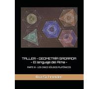 TALLER - GEOMETRÍA SAGRADA - El lenguaje del Alma: PARTE III - LOS CINCO SÓLIDOS PLATÓNICOS