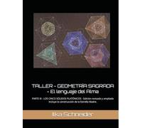 TALLER - GEOMETRÍA SAGRADA - El lenguaje del Alma: PARTE III - LOS CINCO SÓLIDOS PLATÓNICOS