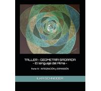 TALLER - GEOMETRÍA SAGRADA - El lenguaje del Alma: PARTE IV - INTEGRACIÓN y EXPANSIÓN