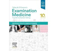 Talley and O'connor's Examination Medicine: A Guide to Physician Training