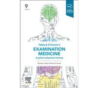 Talley and O'Connor's Examination Medicine Talley, Nicholas J., MD (NSW), PhD (Syd), MMedSci (Clin Epi)(Newc.), FAHMS, FRACP, FAFPHM, FRCP, FACP (AC, MD, PhD, FRACP, FAFPHM, FRCP (Lond.), FRCP (Edin.)
