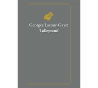 Talleyrand 1754-1838 - Georges Lacour-Gayet - Belles Lettres - broché - Essai