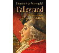 Talleyrand. Dernières nouvelles du Diable