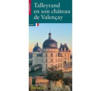 Talleyrand en son château de Valençay - Christophe Morin - Monum Patrimoine Eds Du - broché - Guide