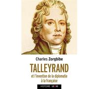 Talleyrand Et l'invention de la diplomatie française - Charles Zorgbibe - Lexio Eds - Poche - Biographie