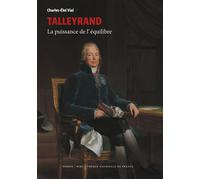 Charles-Éloi Vial – Talleyrand : La puissance de l'équilibre – Broché