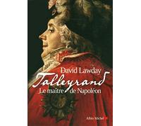 Talleyrand: Le maître de Napoléon