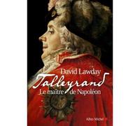 David Lawday – Talleyrand : Le maître de Napoléon – Trad. Valérie Malfoy – Broché